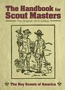 The Handbook for Scout Masters The Original 1914 Edition