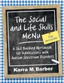 The Social and Life Skills Menu: A Skill Building Workbook for Adolescents With Autism Spectrum Disorders