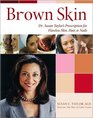 Brown Skin  Dr Susan Taylor's Prescription for Flawless Skin Hair and Nails