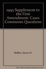 1995 Supplement to the First Amendment Cases Comments Questions