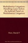 Multidistrict Litigation Handling Cases Before the Judicial Panel on Multidistrict Litigation Handling Cases Before the Judicial Panel on Multidistrict Litigation