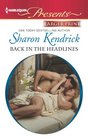 Back in the Headlines (Scandal in the Spotlight) (Harlequin Presents, No 3101) (Larger Print)