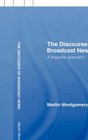 The Discourse of Broadcast News A Linguistic Approach