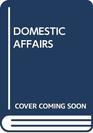 Domestic Affairs