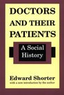 Doctors and Their Patients A Social History