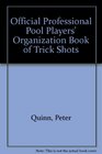 Official Professional Pool Players' Organization Book of Trick Shots