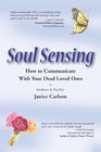 Soul Sensing How to Communicate With Your Dead Loved Ones