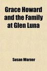 Grace Howard and the Family at Glen Luna