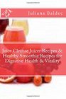 Juice Cleanse Juicer Recipes  Healthy Smoothie Recipes for Digestive Health  Vitality