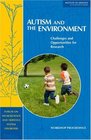 Autism and the Environment Challenges and Opportunities for Research Workshop Proceedings