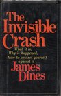 The Invisible Crash What it is Why it Happened How to Protect Yourself Against it