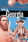 Speaking Ill of the Dead Jerks in Georgia History
