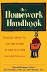 The Homework Handbook  Practical Advice You Can Use Tonight to Help Your Child Succeed Tomorrow