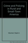 Crime and Policing in Rural and SmallTown America