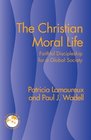 The Christian Moral Life Faithful Discipleship for a Global Society