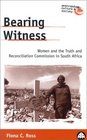 Bearing Witness  Women and the Truth and Reconciliation Commission in South Africa