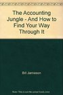 The Accounting Jungle  And How to Find Your Way Through It