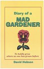 Diary of a Mad Gardener; To Boldly Grow Where No One Has Groan Before