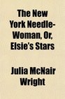 The New York NeedleWoman Or Elsie's Stars