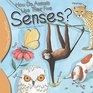 How Do Animals Use their Five Senses