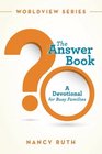 The Answer Book A Devotional for Busy Families