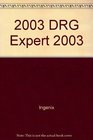 DRG Expert 2003 A Comprehensive Reference to the DRG Classification System