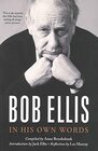 Bob Ellis In His Own Words