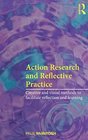 Action Research and Reflective Practice Creative and Visual Methods to Facilitate Reflection and Learning