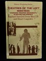 Theatres of the Left 18801935 Workers' Theatre Movements in Britain and America