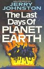 The Last Days of Planet Earth