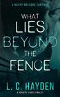 What Lies Beyond the Fence A Harry Bronson Mystery/Thriller