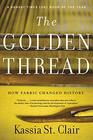 The Golden Thread How Fabric Changed History