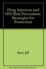Drug Injectors and HIV Risk Prevention Strategies for Protection