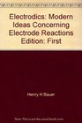 Electrodics modern ideas concerning electrode reactions