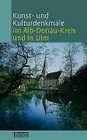 Kunst und Kulturdenkmale im AlbDonauKreis und in Ulm