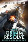With Grimm Resolve A Military SciFi Series