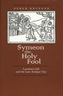 Symeon the Holy Fool Leontius's Life and the Late Antique City