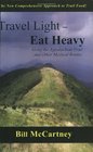 Travel Light Eat Heavy Along the Appalachian Trail and Other Mystical Routes