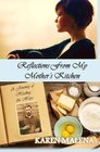 Reflections from my Mother's Kitchen A Journey of Hope  Healing