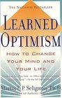 Learned Optimism  How to Change Your Mind and Your Life