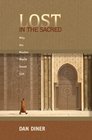 Lost in the Sacred Why the Muslim World Stood Still