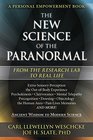 The New Science of the Paranormal From the Research Lab To Real Life