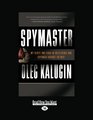 Spymaster My Thirtytwo Years in Intelligence and Espionage against the West