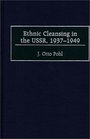 Ethnic Cleansing in the USSR 19371949