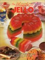 The Magic of JELL-O: 100 New and Favorite Recipes Celebrating 100 Years of Fun with JELL-O