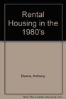 Rental Housing in the 1980s