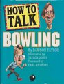 How to Talk Bowling