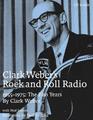Clark Weber's Rock and Roll Radio The Fun Years 19551975