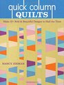 Quick Column Quilts Make 12 Bold and Beautiful Designs in Half the Time