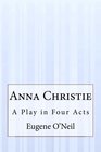 Anna Christie A Play in Four Acts